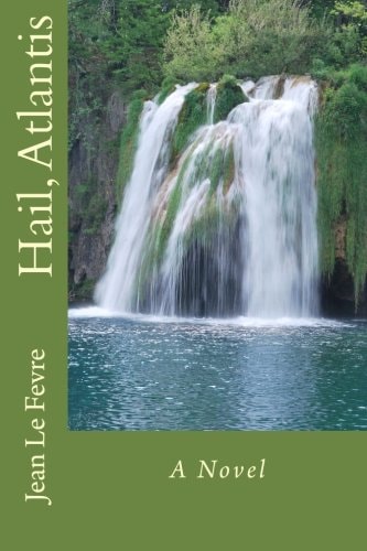Hail, Atlantis A Novel