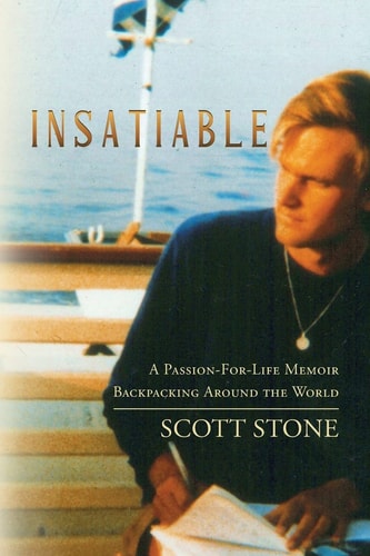 Insatiable A Passion-For-Life Memoir Backpacking Around the World