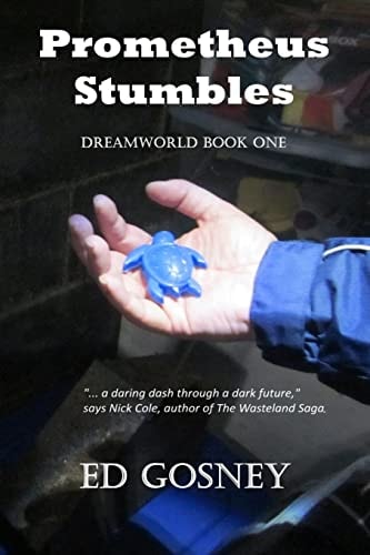 Prometheus Stumbles Dreamworld Book One