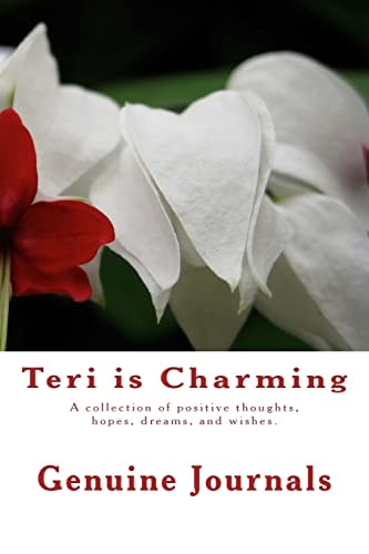 Teri Is Charming A Collection of Positive Thoughts, Hopes, Dreams, and Wishes