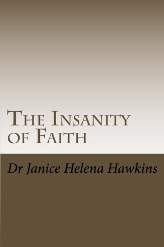 The Insanity of Faith