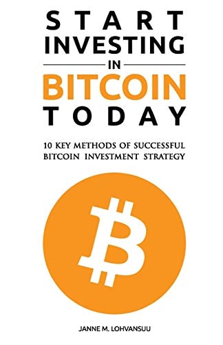 Start Investing in Bitcoin Today 10 Key Methods for Successful Bitcoin Investment Strategy