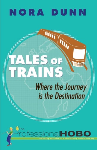 Tales of Trains Where the Journey is the Destination