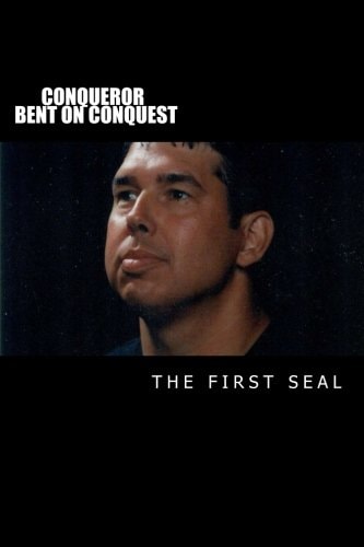 Conqueror Bent on Conquest The First Seal
