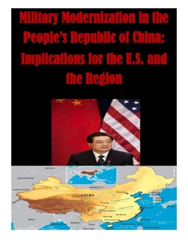 Military Modernization in the People's Republic of China Implications for the U.S. and the Region