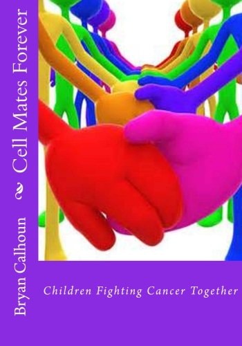 Cell Mates Forever Children Fighting Cancer Together