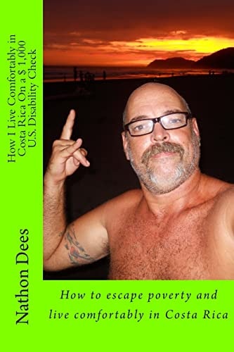 How I Live Comfortably in Costa Rica On a $ 1,000 U.S. Disability Check How to Escape Poverty and Live Comfortably in Costa Rica
