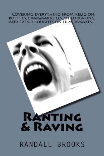Ranting and Raving