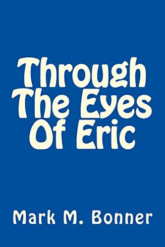 Through The Eyes Of Eric