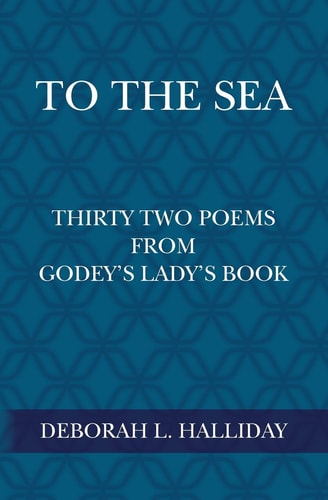 To the Sea Thirty Two Poems from Godey's Lady's Book