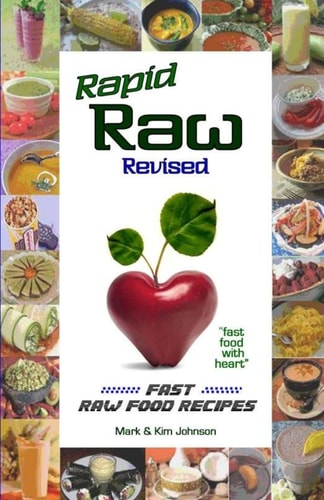 Rapid Raw Revised Fast Raw Food Recipes