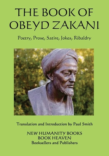 The Book of Obeyd Zakani Poetry, Prose, Satire, Jokes, Ribaldry