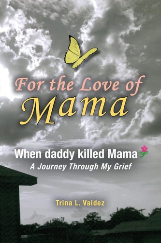 For the Love of Mama When Daddy Killed Mama