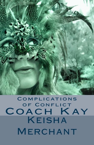 Complications of Conflict Coach Kay