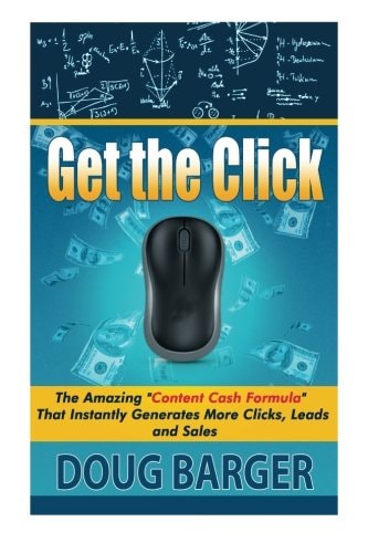 Get The Click The Amazing "Content Cash Formula" That Instantly Generates More Clicks, Leads and Sales