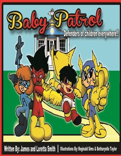 The Baby Patrol Book One: Defenders of Children Everywhere