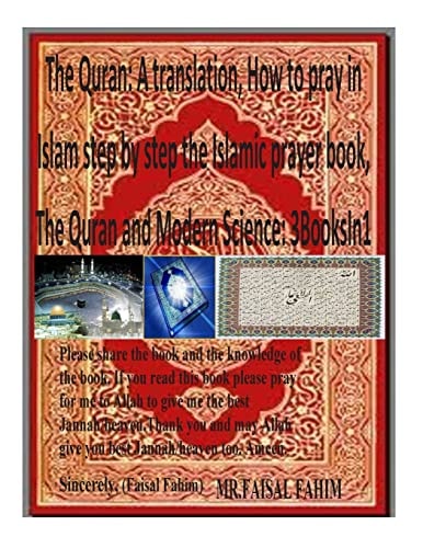 The Quran A Translation, How to Pray in Islam Step by Step the Islamic Prayer Book, The Quran and Modern Science: 3BooksIn1