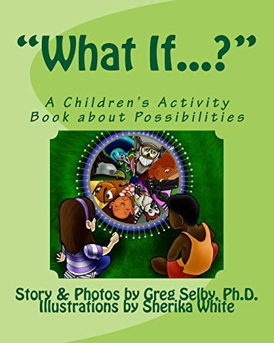 "What If...?" A Children's Book To Read, Draw and Color