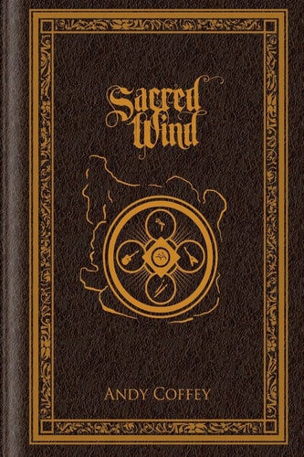 Sacred Wind The Complete Trilogy