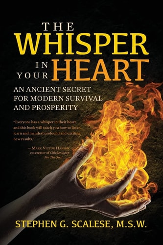 The Whisper In Your Heart An Ancient Secret for Modern Survival and Prosperity