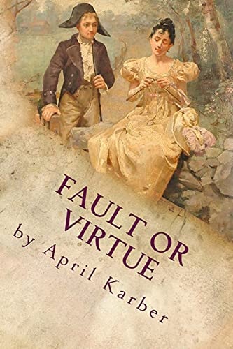 Fault Or Virtue An Imaginative Retelling of Jane Austen's 'Pride and Prejudice'