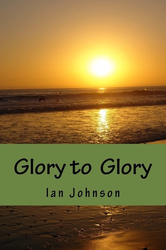Glory to Glory A Journey of Intimacy and Worship