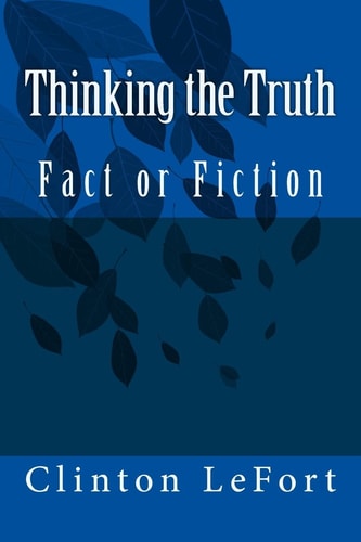 Thinking the Truth Fact Or Fiction
