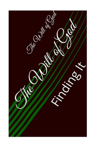 The Will of God Finding It