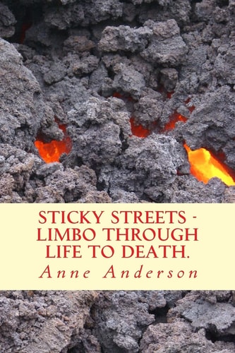Sticky Streets - Limbo Through Life to Death Sticky Streets