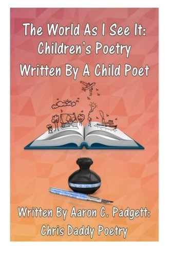 The World As I See It Children's Poetry Written By A Child Poet