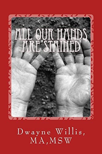 All Our Hands Are Stained What Happened to Our American Dream?