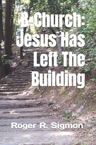 B-Church Jesus Has Left The Building