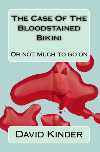 The Case Of The Bloodstained Bikini Or Not Much To Go On