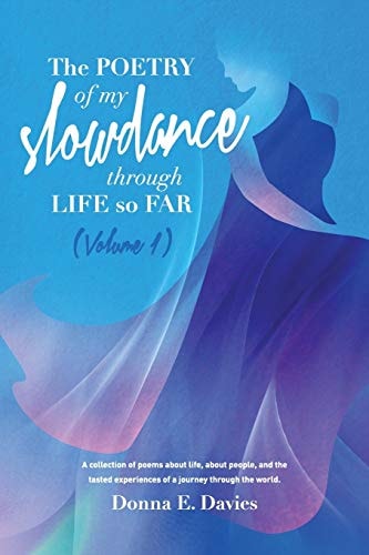 The Poetry of My Slowdance Through Life So Far...