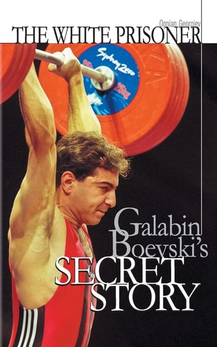 The White Prisoner Galabin Boevski's Secret Story