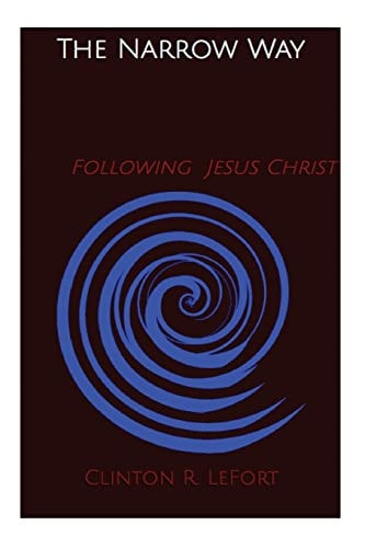 The Narrow Way Following Jesus Christ