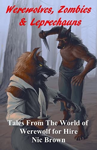Werewolves, Zombies and Leprechauns Tales from the World of Werewolf for Hire