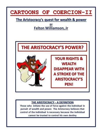 Cartoons of Coercion-2 The Aristocracy's Quest for Wealth and Power