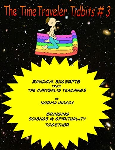 The TimeTraveler Tidbits #3 The Chrysalis Teachings