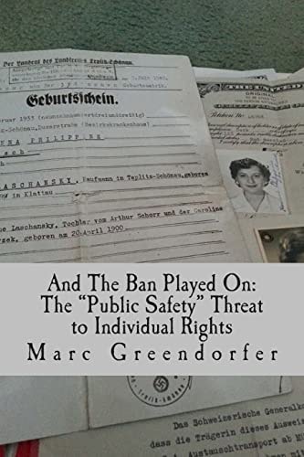 And The Ban Played On The "Public Safety" Threat to Individual Rights