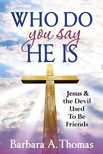Who Do You Say He Is Jesus and the Devil Used To Be Friends