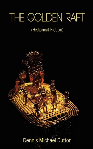 The Golden Raft (Historic Fiction)