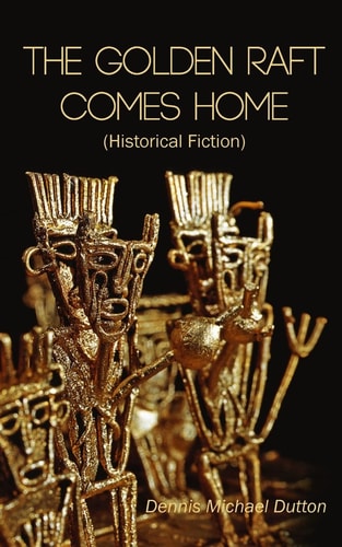 The Golden Raft Comes Home (Historical Fiction)