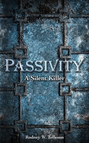 Passivity The Silent Killer