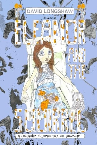 Eleanor and the Squirrel A Fashionable Children's Tale for Grown-Ups