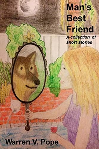 Man's Best Friend A Collection of Short Stories