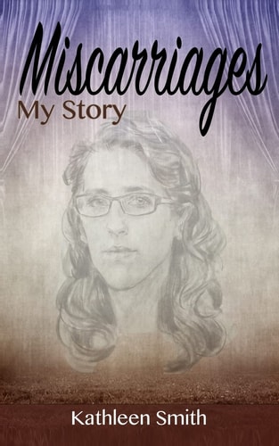 Miscarriages My Story
