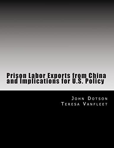 Prison Labor Exports from China and Implications for U. S. Policy