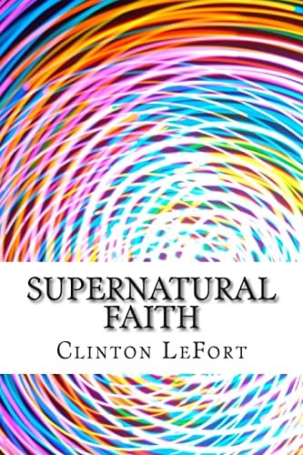 Supernatural Faith & First Truth