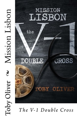 Mission Lisbon The V-1 Double Cross